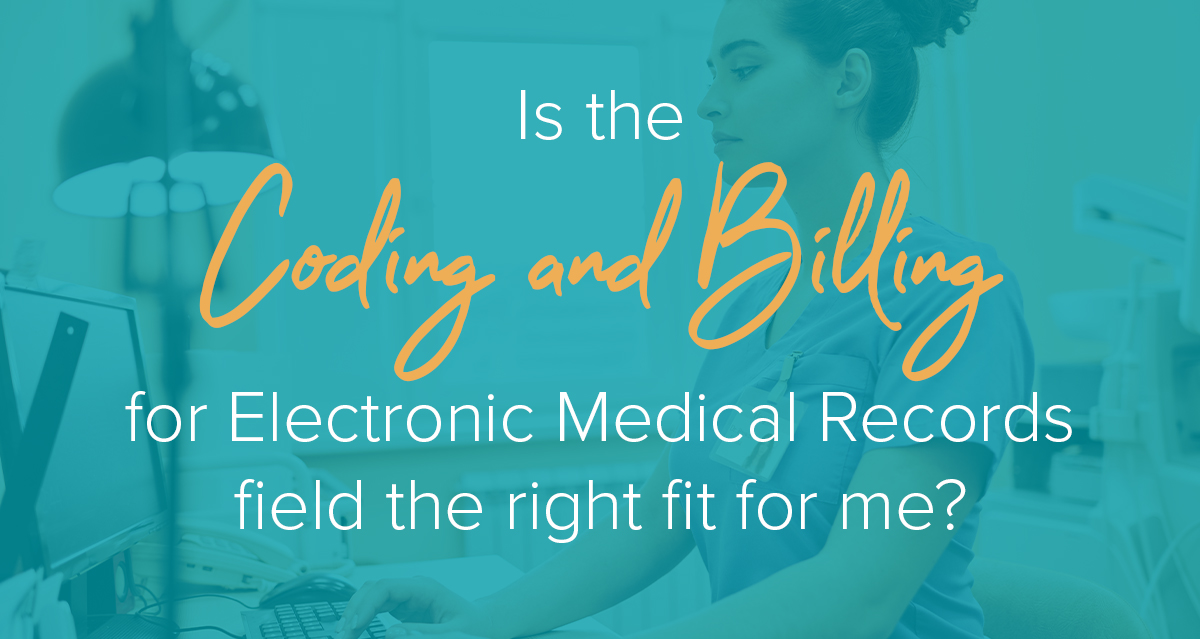 Is Coding and Billing for Electronic Medical Records field the right fit for me?