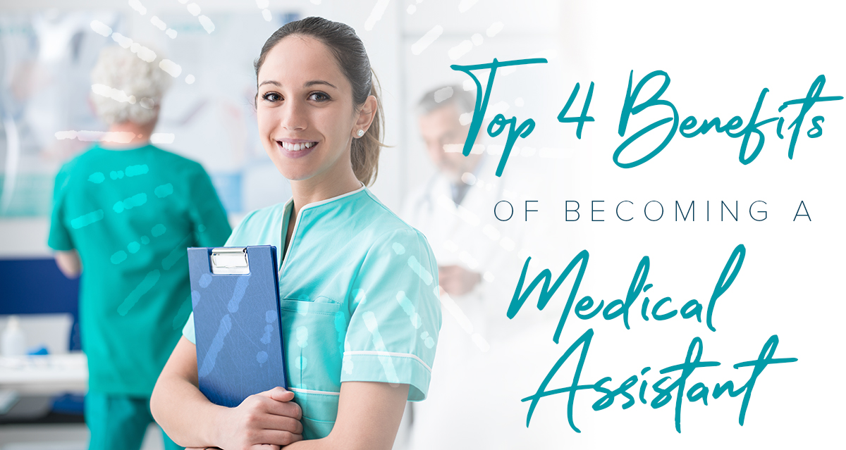 Top 4 benefits of becoming a medical assistant