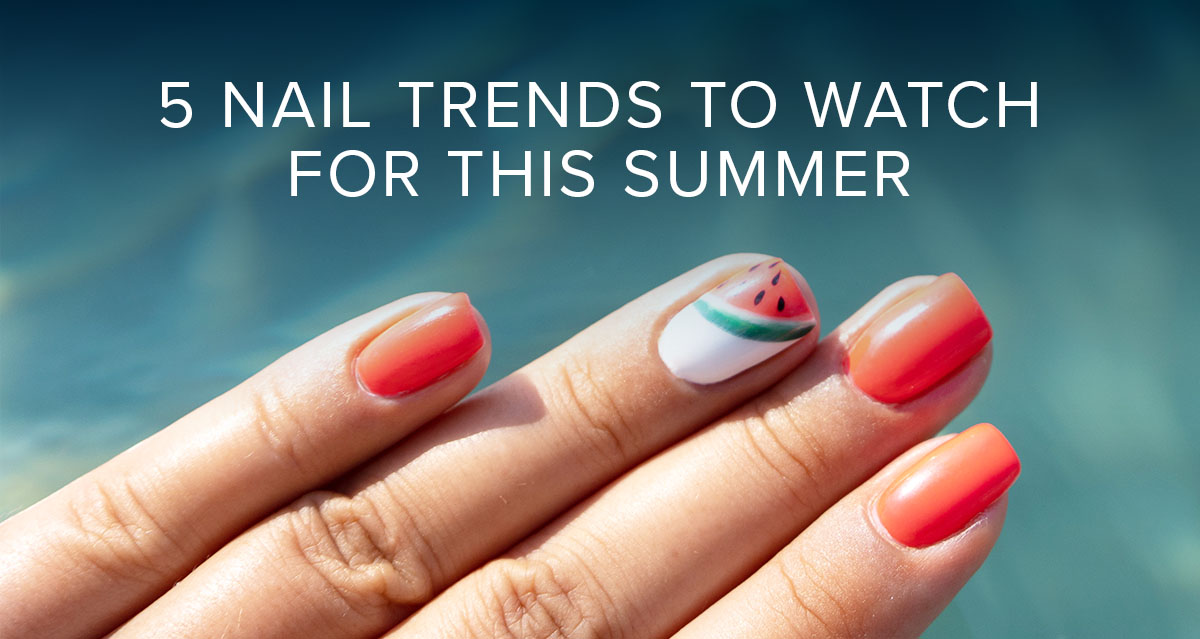 5 nail trends to watch for this summer