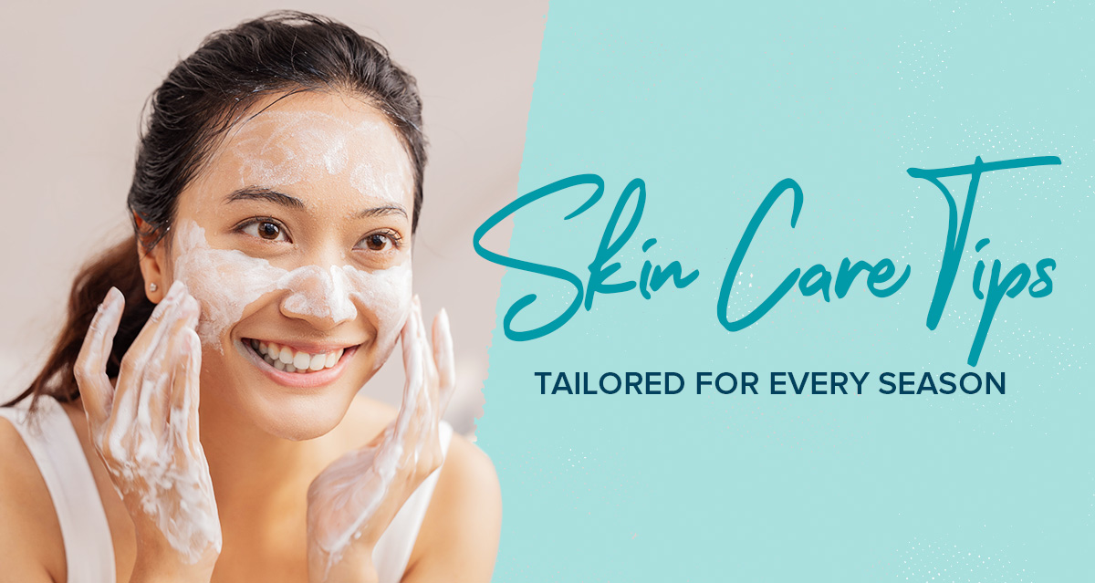 Skin Care Tips Tailored for Every Season