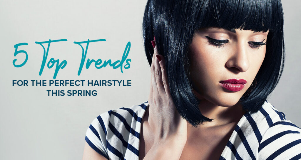 5 Top Trends For The Perfect Hairstyle This Spring - Daytona College ...