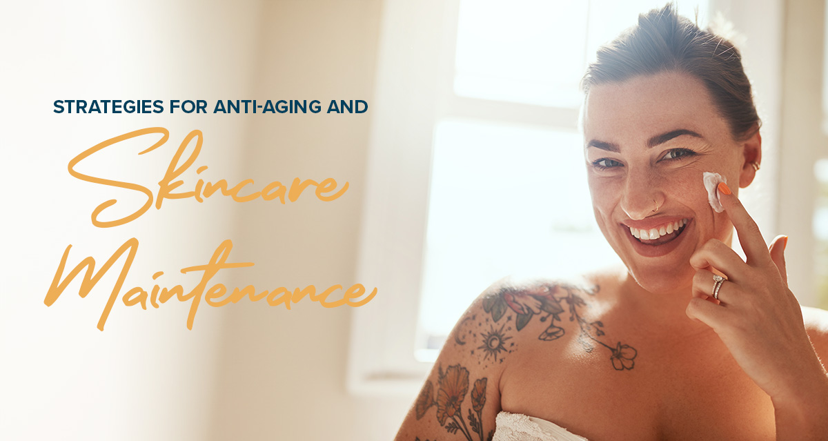 anti-aging and skincare maintenance
