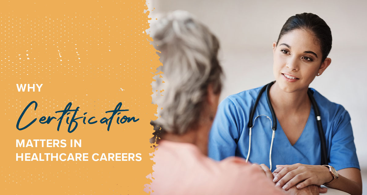 Why Certification Matters in Healthcare Careers. Women healthcare working listening to patient.